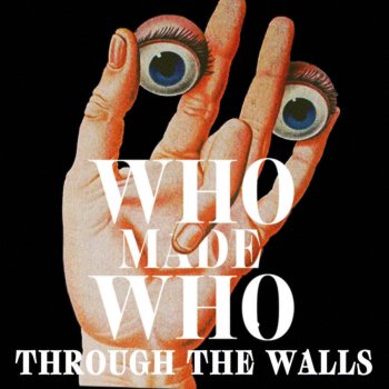 WhoMadeWho Goodbye to All I Know