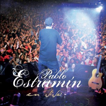 Pablo Estramín Escribo y Canto (En Vivo)