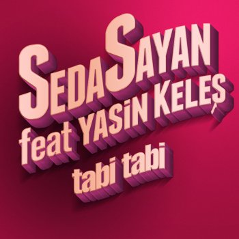 Seda Sayan feat. Yasin Keleş Tabi Tabi