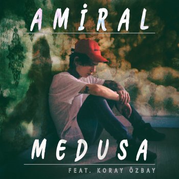 Amiral feat. Koray Özbay Medusa