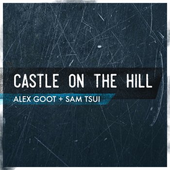Alex Goot feat. Sam Tsui Castle on the Hill