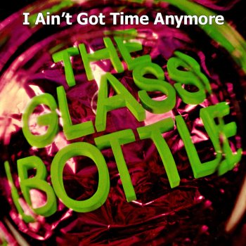 The Glass Bottle I Know Your Crying