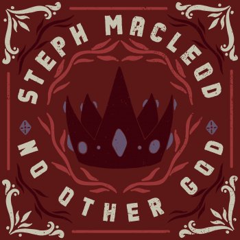 Steph Macleod No Other God - Single Version