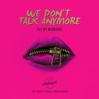 Fly by Midnight, Nicole Medoro & Nicolette Mare We Don't Talk Anymore
