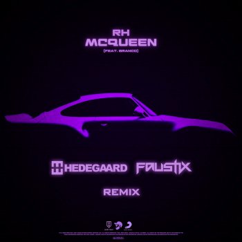 RH feat. HEDEGAARD, Faustix & Branco MCQUEEN (feat. Branco) - HEDEGAARD & FAUSTIX REMIX