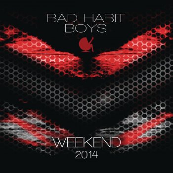 Bad Habit Boys Weekend - Back 2 the Oldschool Edit
