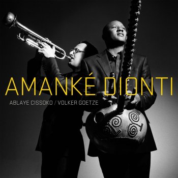 Ablaye Cissoko feat. Volker Goetze Amanké Dionti