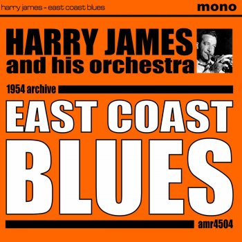 Harry James and His Orchestra East Coast Blues