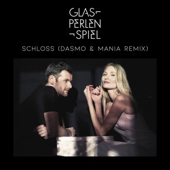 Glasperlenspiel Schloss (Dasmo & Mania Remix)
