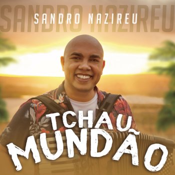 Sandro Nazireu Tchau Mundão