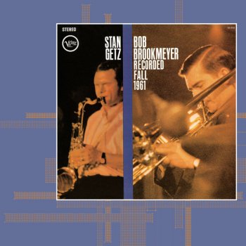 Stan Getz feat. Bob Brookmeyer Nice Work If You Can Get It