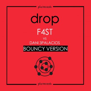 Dani 3palacios feat. F4ST Drop - Bouncy Version