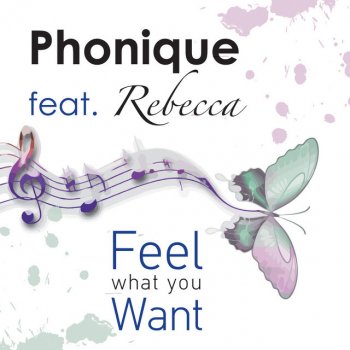 Phonique feat. Rebecca Feel What You want