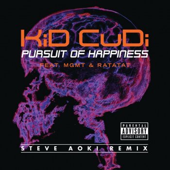 Kid Cudi, MGMT & Ratatat Pursuit of Happiness (Extended Steve Aoki Remix)