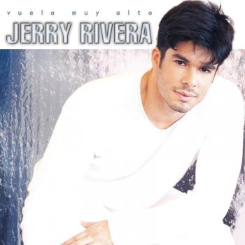 Jerry Rivera Vuela Muy Alto