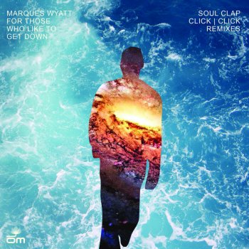 Marques Wyatt For Those Who Like to Get Down (Soul Clap Remix)