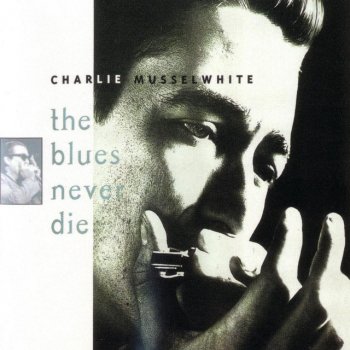 Charlie Musselwhite Done Somebody Wrong