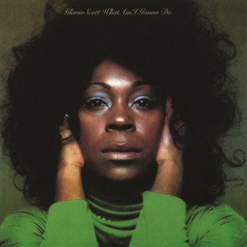 Gloria Scott That's What You Say (Everytime You're Near Me)