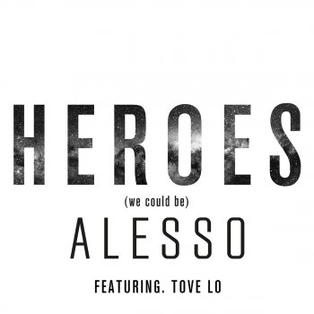 Alesso feat. Tove Lo Heroes (we could be)