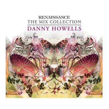 Danny Howells Renaissance - The Mix Collection - Part 2 - Continuous DJ Mix