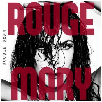 Rouge Mary Boogie Down