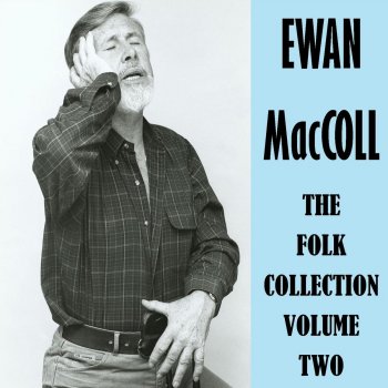 Ewan MacColl Just as Time Was Flowing