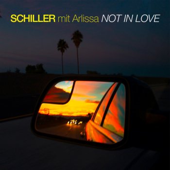 Schiller feat. Arlissa Not In Love