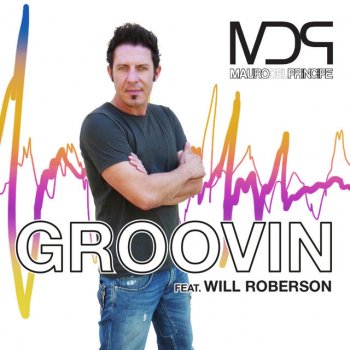 Mauro Del Principe feat. Will Roberson Groovin - Tropical Radio