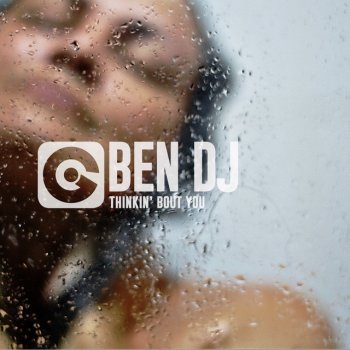 Ben DJ Thinkin' Bout You (Radio Edit)