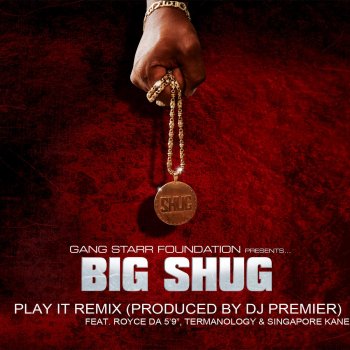 Big Shug feat. Royce Da 5'9", Termanology & Singapore Kane Play It (Remix)