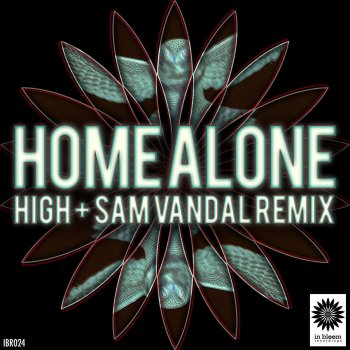 Home Alone feat. Sam Vandal High - Sam Vandal Remix