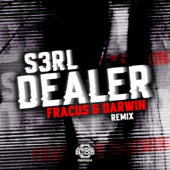 S3RL feat. Fracus & Darwin Dealer - Fracus & Darwin Remix