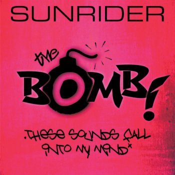Sunrider The Bomb (These Sounds Fall Into My Mind) - Original Radio Edit