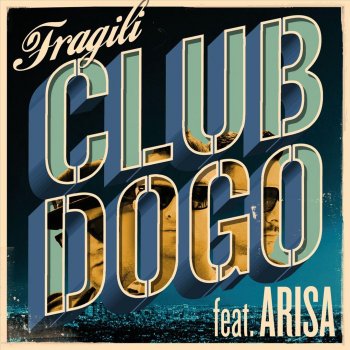 Club Dogo feat. Arisa Fragili