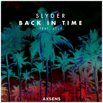 SlYder feat. stud & Floats Back in Time - Floats Remix