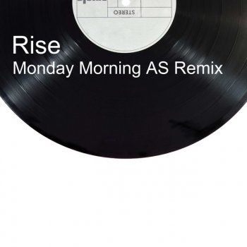 Rise Monday Morning (AS Remix)
