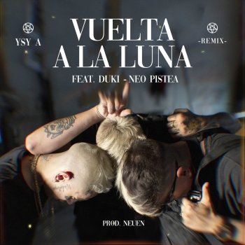Ysy A feat. Duki & Neo Pistea Vuelta a la Luna
