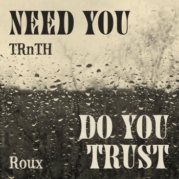 TRnTH feat. Roux Do You Trust (feat. Roux)