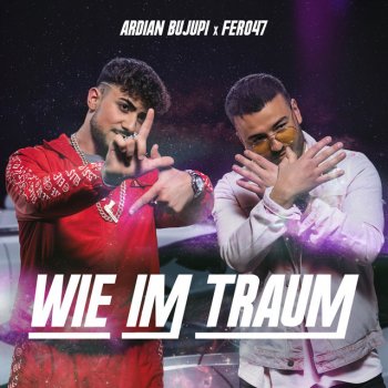 Ardian Bujupi feat. Fero47 Wie im Traum