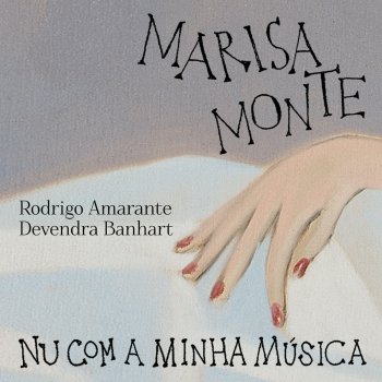 Marisa Monte feat. Devendra Banhart & Rodrigo Amarante Nú Com A Minha Música