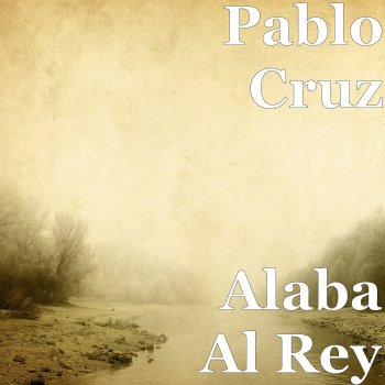 Pablo Cruz Alaba Al Rey