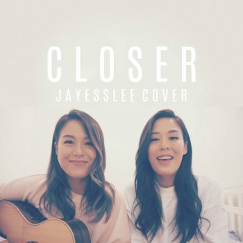 Jayesslee Closer / Something Just Like This