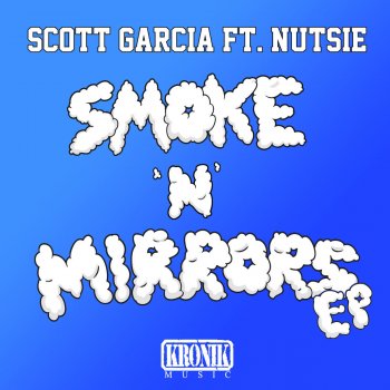 Scott Garcia feat. Nutsie Smoke & Mirrors