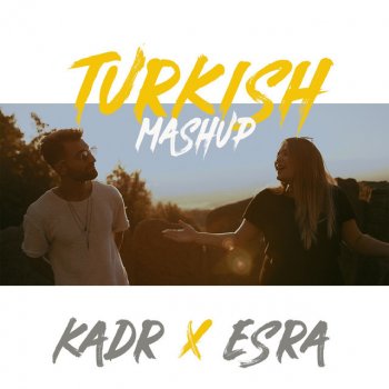 KADR feat. Esraworld Turkish Mashup Vol.1