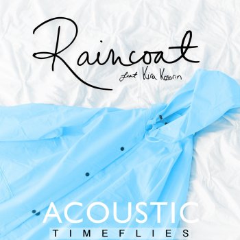Timeflies feat. Kira Kosarin Raincoat - Acoustic