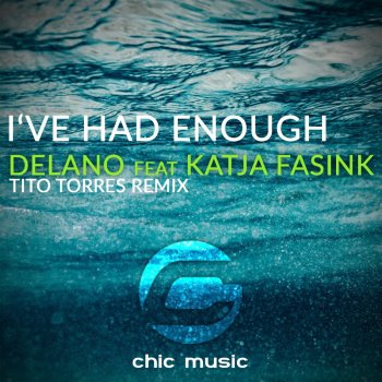 Delano feat. Katja Fasink & Tito Torres I've Had Enough - Tito Torres Remix