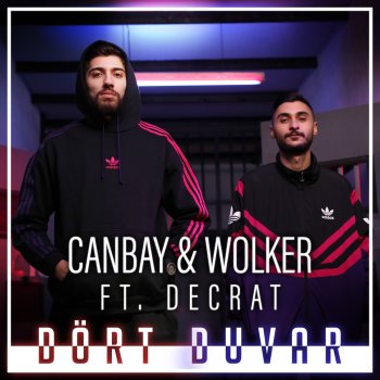 Canbay & Wolker feat. Decrat Dört Duvar