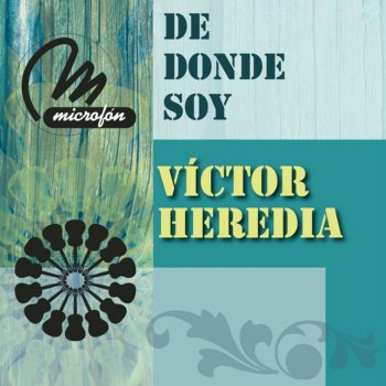 Victor Heredia De Donde Soy