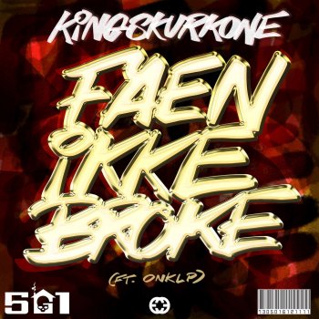 KingSkurkOne feat. Onkl P Faen Ikke Broke