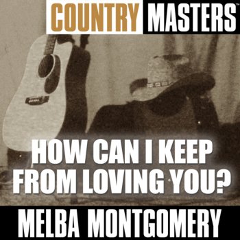 Melba Montgomery How Can I Keep from Loving You?